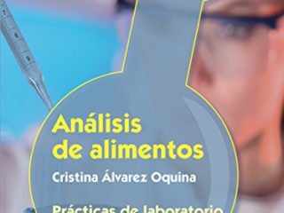 Análisis de alimentos. Prácticas de laboratorio (Industrias alimentarias)