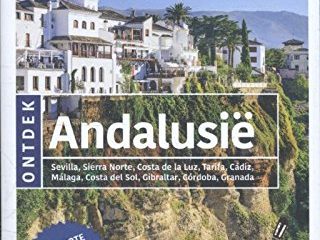 ANWB Ontdek Andalusië: Sevilla, Sierra Norte, Costa de la Luz, Tárifa, Cádiz, Málaga, Costa del Sol, Gibraltar, Córdoba, Granada