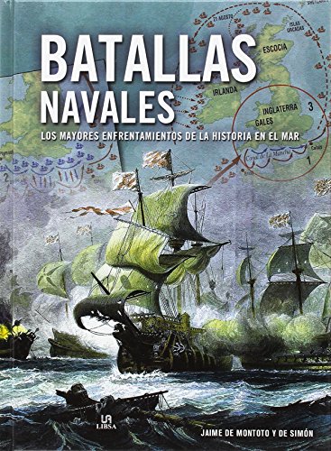 Batallas navales. Los mayores enfrentamientos de la historia en el mar (Grandes Batallas)
