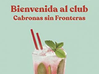 Bienvenida al club Cabronas sin Fronteras (Biblioteca Megan Maxwell)