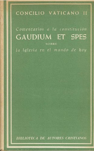 COMENTARIOS A LA CONSTITUCION GAUDIUM ET SPES SOBRE LA IGLESIA EN EL MUNDO ACTUAL, Concilio Vaticano II