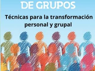 Dinamización de grupos: Técnicas para la transformación personal y grupal