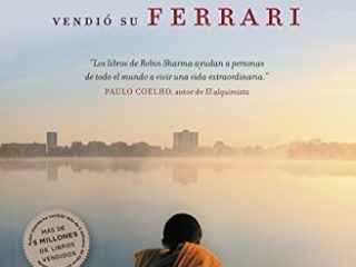 El monje que vendió su Ferrari: Una fábula espiritual