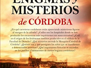 Enigmas Y Misterios De Córdoba