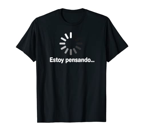 Estoy Pensando Original y Divertida Frase para Hombre Mujer Camiseta