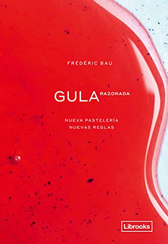 Gula razonada. Nueva pastelería, nuevas reglas (Cooking)
