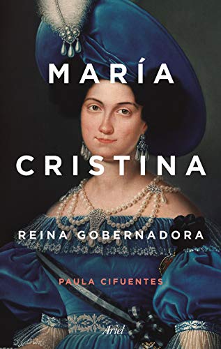 María Cristina: Reina gobernadora (Ariel)