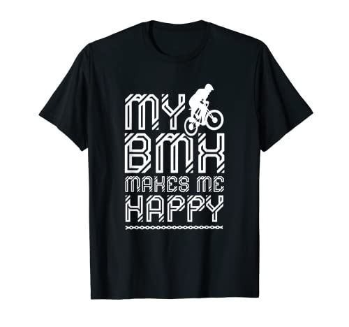 My Bmx me hace feliz bicicleta ciclista Freestyle Camiseta