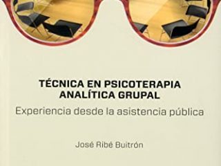 Técnica en psicoterapia analítica Grupal; Experiencia Desde La Asistencia Pública: 0 (Salud Mental)