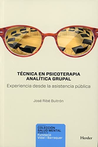 Técnica en psicoterapia analítica Grupal; Experiencia Desde La Asistencia Pública: 0 (Salud Mental)