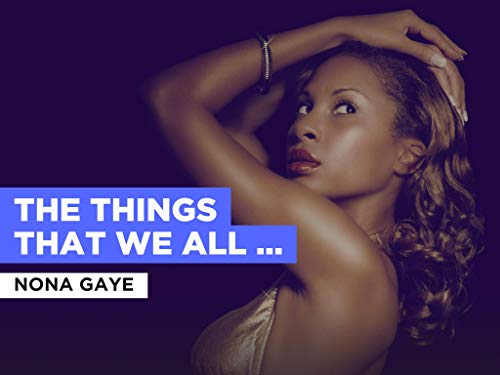 The Things That We All Do For Love al estilo de Nona Gaye
