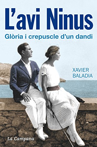 L'avi Ninus: Glòria i crepuscle d'un dandi (Catalan Edition)