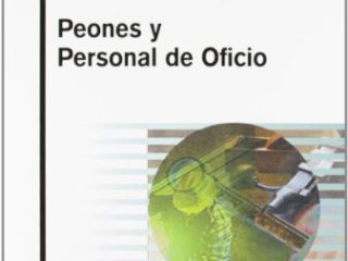 Peones Y Personal De Oficio. Temario General Para Oposiciones.