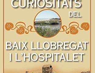 1001 Curiositats del Baix Llobregat i L'Hospitalet