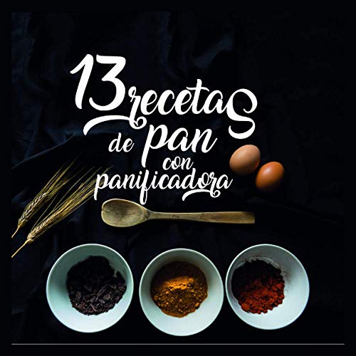 13 Recetas de pan con panificadora