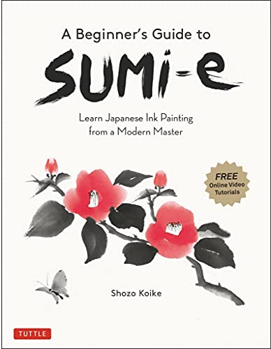A Beginner's Guide To Sumie /anglais: Learn Japanese Ink Painting from a Modern Master (Online Video Tutorials)