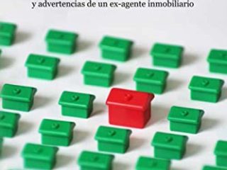 ACIERTA al comprar VIVIENDA: Guía práctica con consejos, sugerencias y advertencias de un ex-agente inmobiliario
