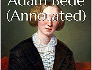 Adam Bede (Annotated) (English Edition)
