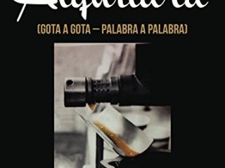 Alquitara (Gota a Gota - Palabra a Palabra)