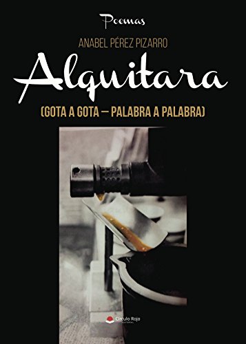 Alquitara (Gota a Gota - Palabra a Palabra)
