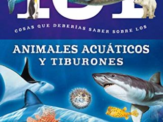 Animales acuáticos y Tiburones (101 cosas que deberías saber sobre)