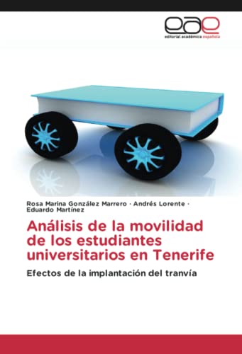 Análisis de la movilidad de los estudiantes universitarios en Tenerife: Efectos de la implantación del tranvía