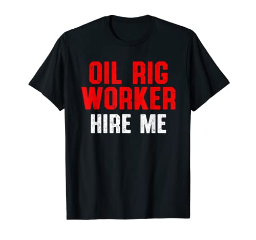 Aparejo petrolífero Alquiler de trabajadores EE.UU. American Gas Oilfield Camiseta
