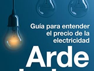 Arde la luz: Guía para entender el precio de la electricidad