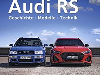Audi RS: Geschichte - Modelle - Technik