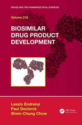 Biosimilar Drug Product Development (Drugs and the Pharmaceutical Sciences Book 216) (English Edition)