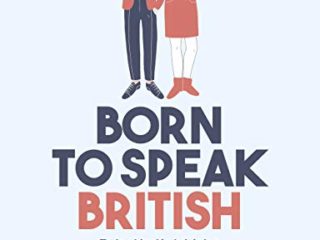 Born to speak British: Todo el inglés británico que no te enseñaron en clase (Otros)