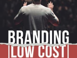 Branding Low Cost: Cómo crear una gran marca con muy poco dinero