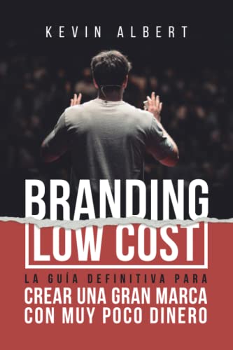 Branding Low Cost: Cómo crear una gran marca con muy poco dinero