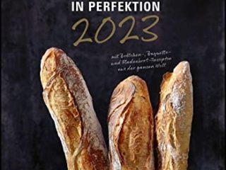 Brot backen in Perfektion 2023 - Bild-Kalender 23,7x34 cm: by Lutz Geißler