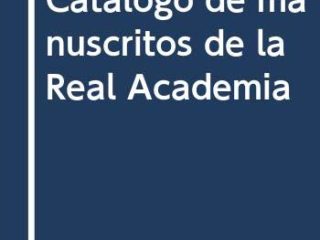 Catálogo de manuscritos de la Real Academia