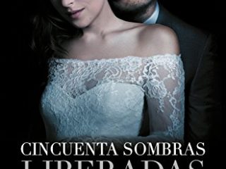 Cincuenta sombras liberadas (Cincuenta sombras 3)