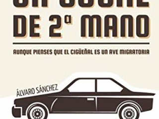 Cómo comprar un coche de segunda mano aunque pienses que el cigüeñal es un ave migratoria: La hilarante guía de compra censurada por todos los concesionarios
