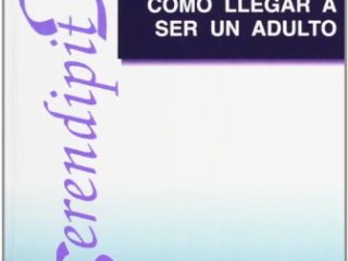 Cómo Llegar A Ser Un Adulto (Serendipity)