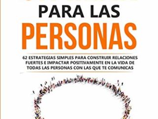Como ser un imán para las personas: 62 Estrategias simples para construir relaciones fuertes e impactar positivamente en la vida de todas las personas ... comunicas: 4 (Hábitos que cambiarán tu vida)