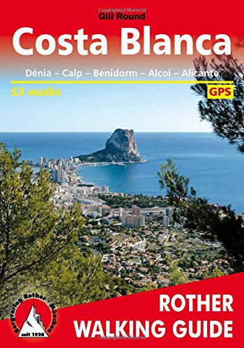 Costa Blanca, Denia – Calpe – Benidorm – Alcoy – Alicante – Orihuela, 50 walks. Rother.: Dénia - Calp - Benidorm - Alcoi - Alicante. 53 walks. With GPS tracks