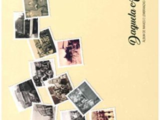 Daquela As Pontes. Album de imaxes e lembranzas da historía de As Pontes: Albúm de imaxes e lembranzas da historia de As Pontes