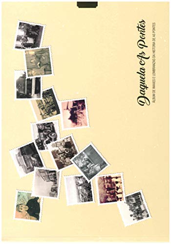 Daquela As Pontes. Album de imaxes e lembranzas da historía de As Pontes: Albúm de imaxes e lembranzas da historia de As Pontes