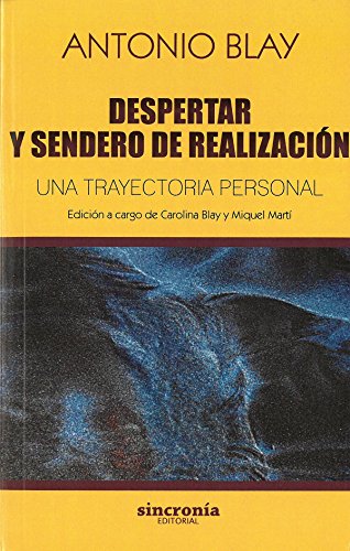Despertar y sendero de realización. Una trayectoria personal (Antonio Blay)
