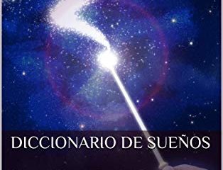 Diccionario de Sueños: Como interpretar nuestros sueños
