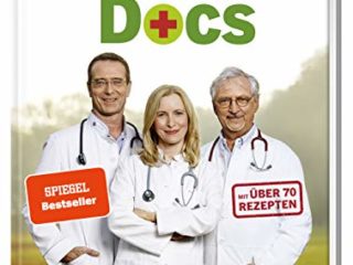 Die Ernährungs-Docs: Wie Sie mit der richtigen Ernährung Krankheiten vorbeugen und heilen