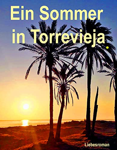 Ein Sommer in Torrevieja: Liebesroman (German Edition)