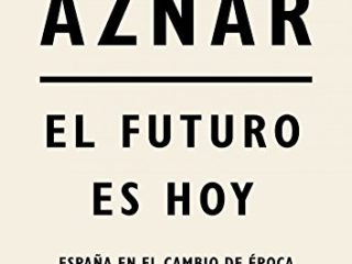 El futuro es hoy: España en el cambio de época (HUELLAS)