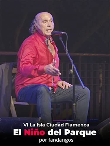 El Niño del Parque por fandangos. VI La Isla Ciudad Flamenca
