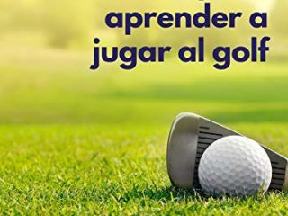 El primer libro fácil para aprender a jugar al golf