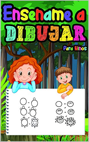 Enséñame a Dibujar Para Niños : Enseña a tus hijos a dibujar cosas bonitas con esta sencilla guía paso a paso | Actividad divertida para niños y niñas